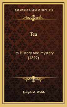 9781167099632-116709963X-Tea: Its History And Mystery (1892)