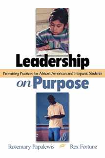 9780761945482-0761945482-Leadership on Purpose: Promising Practices for African American and Hispanic Students