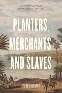 9780226639246-022663924X-Planters, Merchants, and Slaves: Plantation Societies in British America, 1650-1820 (American Beginnings, 1500-1900)