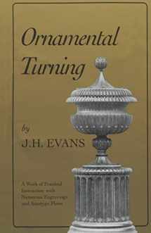 9781879335356-1879335352-Ornamental Turning: A Work of Practical Instruction in the Above Art ; With Numerous Engravings and Autotype Plates