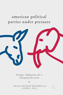 9783319608785-3319608789-American Political Parties Under Pressure: Strategic Adaptations for a Changing Electorate