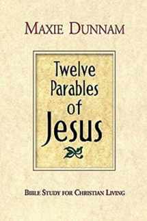 9780687490004-0687490006-Twelve Parables of Jesus: Bible Study for Christian Living