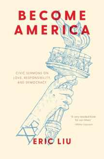 9781632172570-1632172577-Become America: Civic Sermons on Love, Responsibility, and Democracy