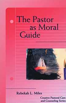 9780800631369-0800631366-The Pastor as Moral Guide (Creative Pastoral Care and Counseling)