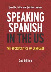 9781788928274-178892827X-Speaking Spanish in the US: The Sociopolitics of Language (MM Textbooks, 16) (Volume 16)