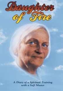 9780963457455-0963457454-Daughter of Fire: A Diary of a Spiritual Training with a Sufi Master