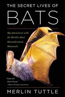 9780544815599-0544815599-The Secret Lives Of Bats: My Adventures with the World's Most Misunderstood Mammals