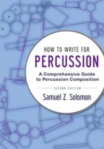 9780199920365-0199920362-How to Write for Percussion: A Comprehensive Guide to Percussion Composition