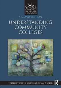 9781138288133-1138288136-Understanding Community Colleges (Core Concepts in Higher Education)
