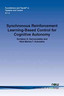 9781680837445-1680837443-Synchronous Reinforcement Learning-Based Control for Cognitive Autonomy (Foundations and Trends(r) in Systems and Control)