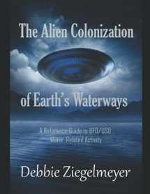 9781737899624-1737899620-The Alien Colonization of Earth's Waterways: A Reference Guide to UFO/USO Water-related Activity