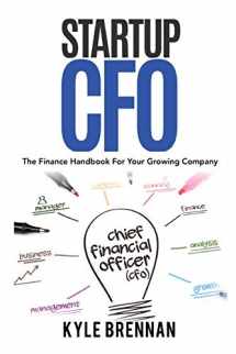 9781790959402-1790959403-Startup CFO: The Finance Handbook For Your Growing Business