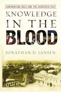 9780804761949-0804761949-Knowledge in the Blood: Confronting Race and the Apartheid Past
