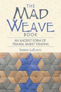 9780486806037-0486806030-The Mad Weave Book: An Ancient Form of Triaxial Basket Weaving (Dover Crafts: Weaving & Dyeing)