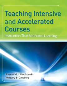 9780787968939-0787968935-Teaching Intensive and Accelerated Courses: Instruction that Motivates Learning
