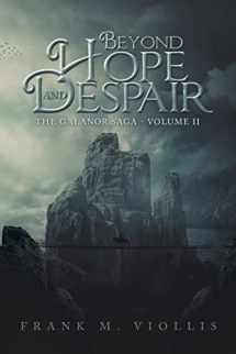 9781669820710-1669820718-Beyond Hope and Despair: The Galanor Saga - Volume II