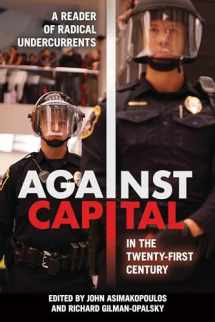 9781439913581-1439913587-Against Capital in the Twenty-First Century: A Reader of Radical Undercurrents