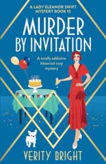9781837907168-1837907161-Murder by Invitation: A totally addictive historical cozy mystery (A Lady Eleanor Swift Mystery)