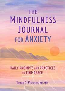 9781641523066-1641523069-The Mindfulness Journal for Anxiety: Daily Prompts and Practices to Find Peace
