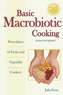 9780918860590-0918860598-Basic Macrobiotic Cooking, 20th Anniversary Edition: Procedures of Grain and Vegetable Cookery