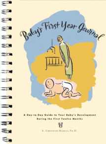9780811822053-0811822052-Baby's First Year Journal : A Day-To-Day Guide to Your Baby's Development During the First Twelve Months