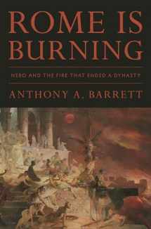 9780691172316-0691172315-Rome Is Burning: Nero and the Fire That Ended a Dynasty (Turning Points in Ancient History, 9)