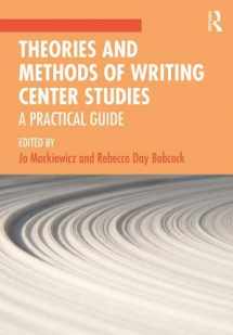 9780367188481-0367188481-Theories and Methods of Writing Center Studies: A Practical Guide