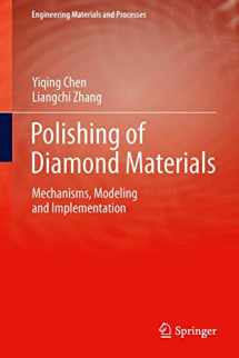 9781447159063-1447159063-Polishing of Diamond Materials: Mechanisms, Modeling and Implementation (Engineering Materials and Processes)