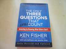 9781118115084-1118115082-The Only Three Questions That Still Count: Investing By Knowing What Others Don't