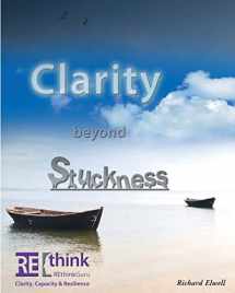 9781507880135-1507880138-Clarity beyond Stuckness: How to get and stay unstuck