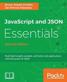 9781788624701-178862470X-JavaScript and JSON Essentials - Second Edition: Build light weight, scalable and faster web applications with the power of JSON