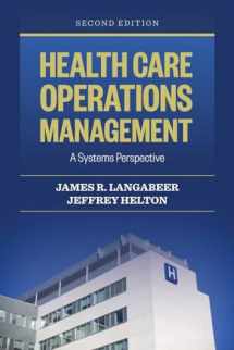 9781284050066-1284050068-Health Care Operations Management: A Systems Perspective