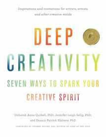 9781611806762-1611806763-Deep Creativity: Seven Ways to Spark Your Creative Spirit