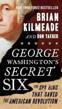 9780143130604-0143130609-George Washington's Secret Six: The Spy Ring That Saved the American Revolution