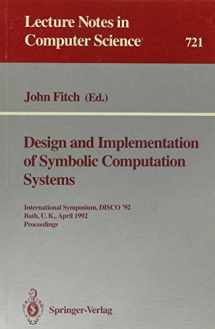 9780387572727-0387572724-Design and Implementation of Symbolic Computation Systems: International Symposium, Disco '92, Bath, U.K., April 13-15,1992 Proceedings (Lecture Notes in Computer Science)