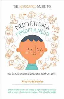 9781250104908-1250104904-The Headspace Guide to Meditation and Mindfulness: How Mindfulness Can Change Your Life in Ten Minutes a Day