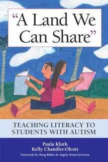 9781557668554-1557668558-Land We Can Share: Teaching Literacy to Students with Autism