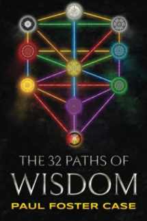 9781733162081-1733162089-Thirty-two Paths of Wisdom: Qabalah and the Tree of Life