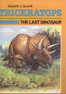9780944280010-0944280013-Triceratops: The Last Dinosaur (Dinosaur Discovery Series)