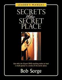 9780974966489-0974966487-Secrets of the Secret Place: Leader's Manual