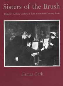 9780300059038-0300059035-Sisters of the Brush: Women`s Artistic Culture in Late Nineteenth-Century Paris