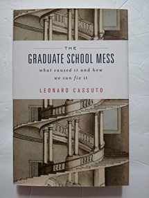 9780674728981-067472898X-The Graduate School Mess: What Caused It and How We Can Fix It