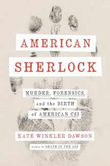 9780525539551-0525539557-American Sherlock: Murder, Forensics, and the Birth of American CSI