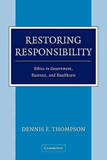 9780521547222-0521547229-Restoring Responsibility: Ethics in Government, Business, and Healthcare