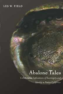 9780822342335-0822342332-Abalone Tales: Collaborative Explorations of Sovereignty and Identity in Native California (Narrating Native Histories)