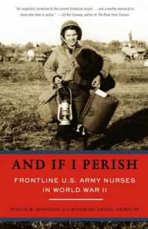 9781400031290-140003129X-And If I Perish: Frontline U.S. Army Nurses in World War II