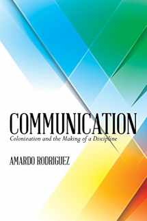 9780692239087-0692239081-Communication: Colonization and the Making of a Discipline