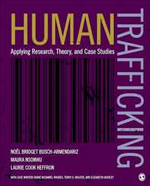 9781506305721-1506305725-Human Trafficking: Applying Research, Theory, and Case Studies