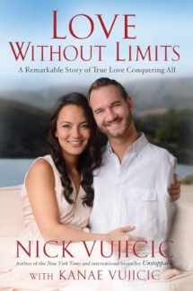 9781601426185-1601426186-Love Without Limits: A Remarkable Story of True Love Conquering All