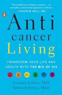 9780735220430-0735220433-Anticancer Living: Transform Your Life and Health with the Mix of Six